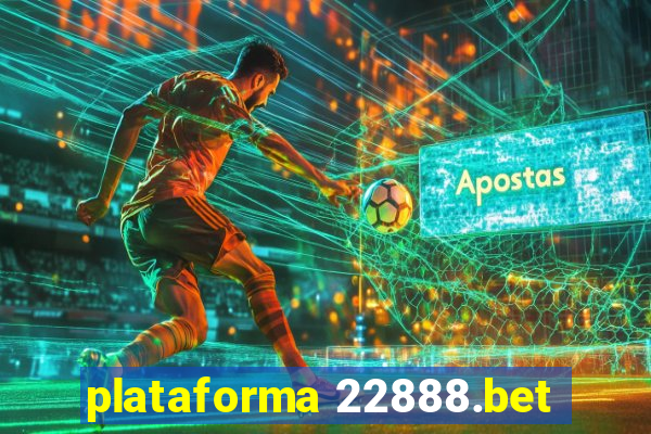 plataforma 22888.bet